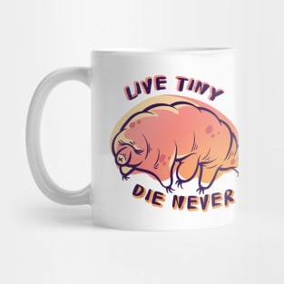 Tardigrade Live Tiny Die Never Mug